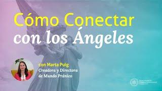 Cómo Conectar con los Ángeles con Marta Puig · con Marta Puig de MUNDO PRÁNICO