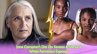 Vicki Dillard - Jane Campion’s Diss On Serena & Venus Is White Feminism Exposed