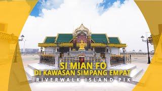 Si Mian Fo di Kawasan Simpang Empat Riverwalk Island PIK