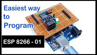 ESP 8266 - 01 Programming with Arduino UNO | The easy way