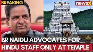 Tirupati Laddu Row | New TTD Chairman BR Naidu Advocates for Hindu Staff Only at Temple Premises