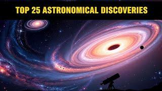 25 UNBELIEVABLE Astronomical Findings That Redefined the COSMOS