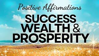 Positive Affirmations for Success, Wealth, and Prosperity