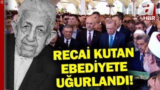 Recai Kutan son yolculuğuna uğurlandı! Başkan Erdoğan da törene katıldı!  | A Haber