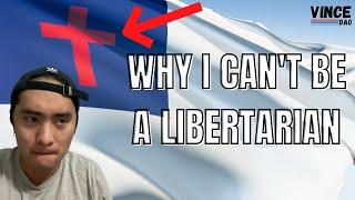 Why Libertarianism is incompatible with Christianity & Conservatism