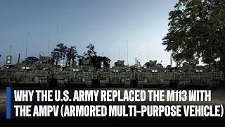 Why the U.S. Army Replaced the M113 with the AMPV (Armored Multi-Purpose Vehicle)