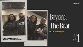 Beyond The Beat with TimADeep E01  | Exclusive Interview | Deep House