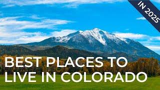 BEST PLACES TO LIVE IN COLORADO 2025 | Most Popular Cities On the Front Range | Best Neighborhoods