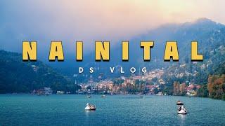 Nainital ️ — Vlog by DS Sharik // Beauty of Uttarakhand // Full of Adventure