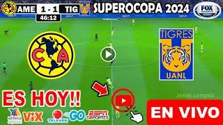 Donde ver América vs. Tigres EN VIVO Final Supercopa MX a que hora juega Partido América vs Tigres