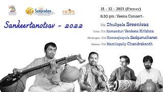 Day 7 Sampradaya Sankeertanotsav 2022 || Veena Concert by Vid. Sri Dhulipala Srinivas on 31-12-2021