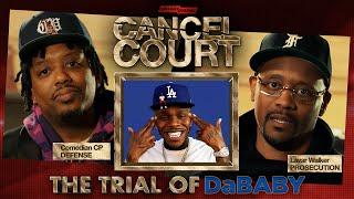 The Trial Of DaBaby | Cancel Court EP 7