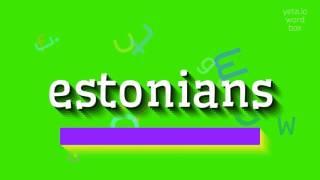 ESTONIANS - HOW TO PRONOUNCE IT? #estonians