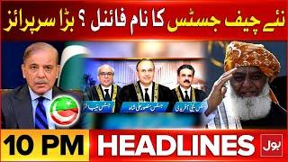 Constitutional Amendment Bill | Headlines At 10 PM | New Chief Justice Of Pakistan | BOL News