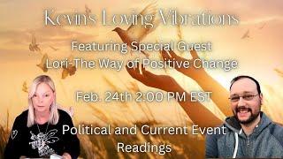 2/24/25 2PM EST Political and Current Event Readings with Lori from The Way of Positive Change