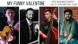 My Funny Valentine | Jazz ballad by Richard Rodgers | Oleg Maximov Quartet