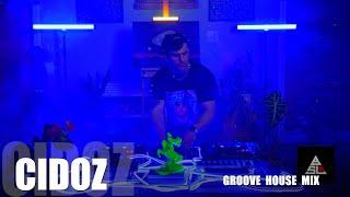 CIDOZ | GROOVE  HOUSE  MIX | SET 005