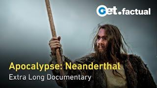 Neanderthal Apocalypse: A Journey from Extinction to Genetic Legacy | Extra Long Documentary