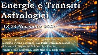 Settimana Astrologica 18 - 24 Novembre 2024 + SPECIALE PLUTONE IN ACQUARIO PER I PROSSIMI 20 ANNI!!