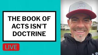 The Book of Acts Isn't Doctrine - Matt McMillen Ministries