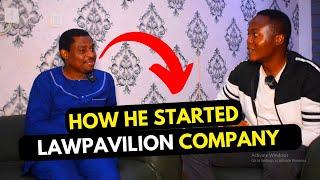 How the Founder of LAWPAVILION Built his Company in Nigeria.