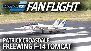 Fan Flight - Patrick Croasdale Freewing F-14 Tomcat - Motion RC
