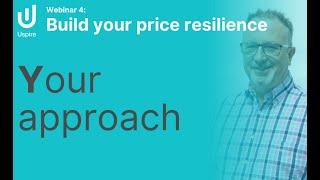 Build youtr price resilience - Your Approach