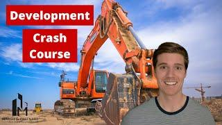 Real Estate Development Crash Course: The Development Process in 7 Minutes