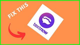 How to fix TextNow app not working