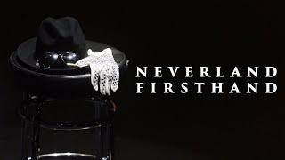 Neverland Firsthand: Investigating the Michael Jackson Documentary