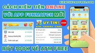 Cách Kiếm Tiền Online 100K Miễn Phí Với App FunMatch - App Kiếm Tiền Online Trên Điện Thoại Dễ 2025