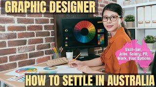 GRAPHIC DESIGNER OPTIONS FOR AUSTRALIA IMMIGRATION | STUDY, WORK & PR DETAILS