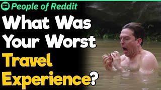 What Was Your Worst Travel Experience?