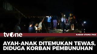 Ayah dan Anak Ditemukan Tewas di Kebun Kopi Banjarnegara | Kabar Utama Pagi tvOne