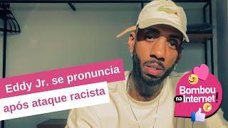 Eddy Jr. se pronuncia após caso de racismo em condomínio | BOMBOU NA WEB