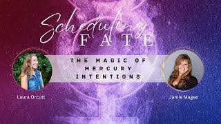 Magical Intentions: Harnessing Mercury's Power w/ Astrologer Laura Orcutt & Jamie Magee