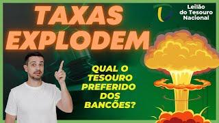  TAXAS EXPLODEM NO TESOURO: QUAIS TÍTULOS PÚBLICOS OS BANCOS PREFEREM? PREFIXADO, SELIC OU IPCA?