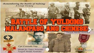 BATTLE OF YULDONG (PINAKA ASTIG SI CPT CONRADO YAP)