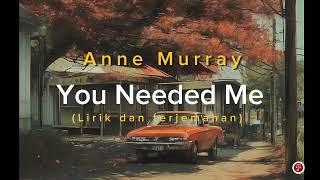 Anne Murray - You Needed me - 1978 (lirik &terjemahan)