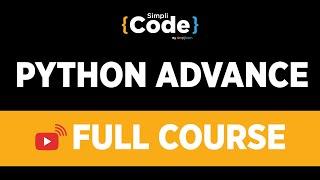 Python Advance Full Course | Python Tutorial For Beginners | Python Programming | SimpliCode