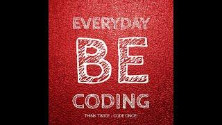 EVERYDAY BE CODING - Coding Every Day With Us! 