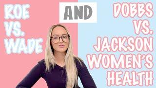 EXPLAINED BY A LAWYER: DOBBS V. JACKSON WOMEN'S HEALTH AND ROE V. WADE BEING OVERTURNED