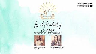 EP.25 La afectividad y el amor (Ft. Lupita Barajas)