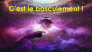 C'est le moment du basculement ! + Message des guides