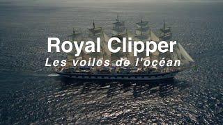 Royal Clipper - les voiles de l’océan