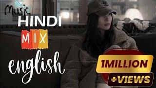 HINDI MIX ENGLISH MASHUP EPISODE - 13 @M2NMUSIC