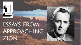 Essays from Approaching Zion by Hugh Nibley (Lecture 1: Our Glory or Our Condemnation)