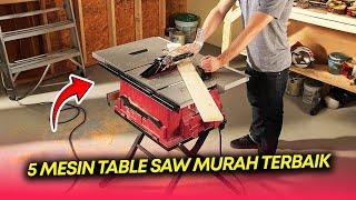 5 REKOMENDASI TABLE SAW MESIN MEJA POTONG BELAH KAYU MURAH TERBAIK 2025