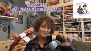 Yarn, Yarn, Beautiful Yarn Episode 12 #knitting #podcast #yarnhaul