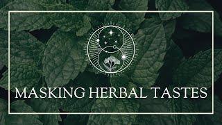 Masking Herbal Tastes